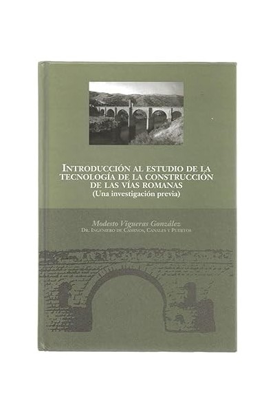 Introducción al estudio de la tecnología de la construcción de las vías romanas